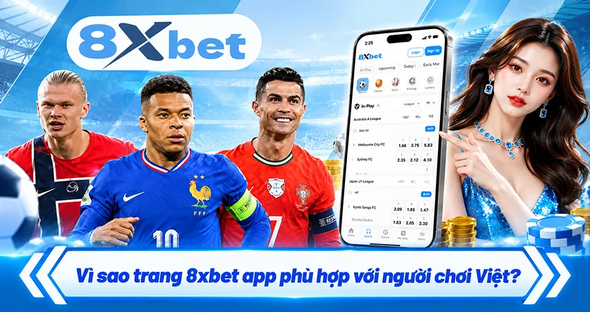 Vì sao trang 8xbet app phù hợp với người chơi Việt?
