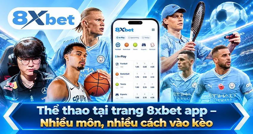Thể thao tại trang 8xbet app – Nhiều môn, nhiều cách vào kèo
